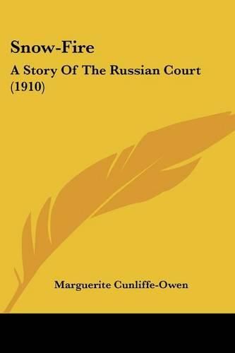 Snow-Fire: A Story of the Russian Court (1910)