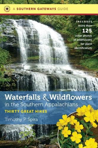 Cover image for Waterfalls and Wildflowers in the Southern Appalachians: Thirty Great Hikes