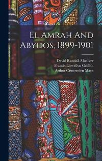 Cover image for El Amrah And Abydos, 1899-1901