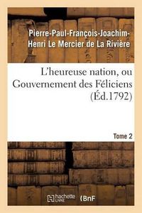 Cover image for L'Heureuse Nation, Ou Gouvernement Des Feliciens. Tome 2