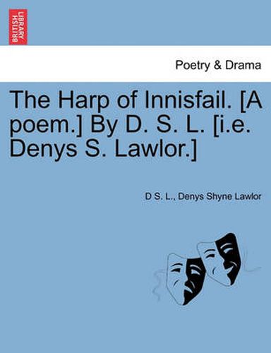 Cover image for The Harp of Innisfail. [A Poem.] by D. S. L. [I.E. Denys S. Lawlor.]