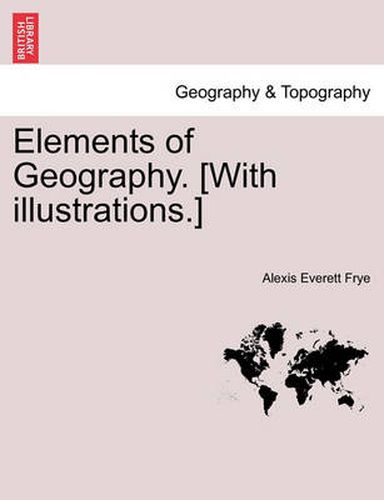 Cover image for Elements of Geography. [With Illustrations.]