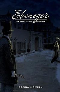 Cover image for Ebenezer: The Final Years of Scrooge