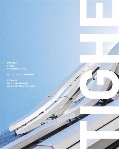 Cover image for Patrick Tighe Architecture: Building Dichotomy