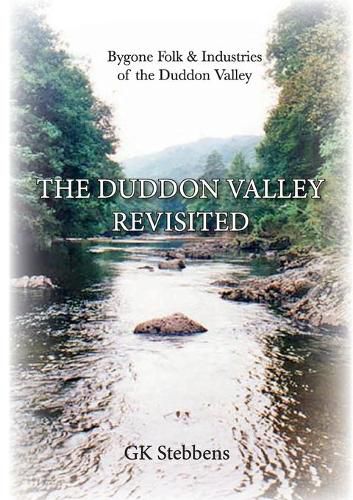 Cover image for The Duddon Valley Revisited: Bygone Folk & Industries of the Duddon Valley