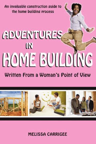 Cover image for Adventures in Home Building: Written From a Woman's Point of View