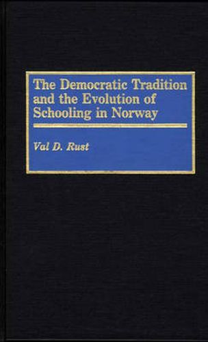 Cover image for The Democratic Tradition and the Evolution of Schooling in Norway