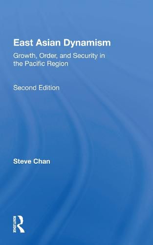 Cover image for East Asian Dynamism: Growth, Order, and Security in the Pacific Region