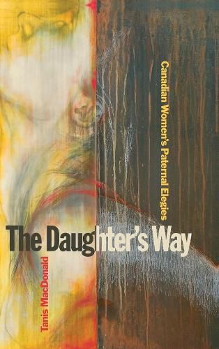 Cover image for The Daughter's Way: Canadian Women's Paternal Elegies