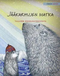 Cover image for Jaakarhujen matka: Finnish Edition of The Polar Bears' Journey