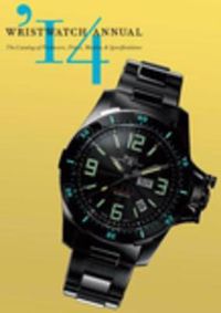 Cover image for Wristwatch Annual 2014: The Catalog of Producers, Prices, Models, and Specifications