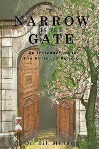 Cover image for Narrow is the Gate: An Introduction to the Christian Religion