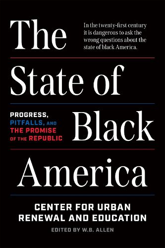 Cover image for The State of Black America: Progress, Pitfalls, and the Promise of the Republic