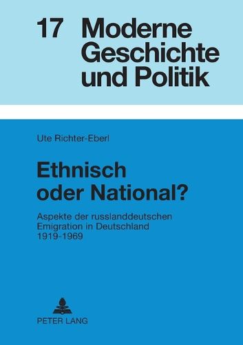 Cover image for Ethnisch oder National?; Aspekte der russlanddeutschen Emigration in Deutschland 1919-1969