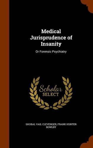 Cover image for Medical Jurisprudence of Insanity: Or Forensic Psychiatry