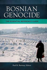 Cover image for Bosnian Genocide: The Essential Reference Guide