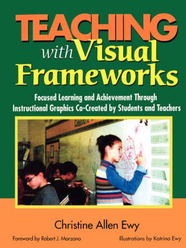 Cover image for Teaching with Visual Frameworks: Focused Learning and Achievement Through Instructional Graphics Co-created by Students and Teachers