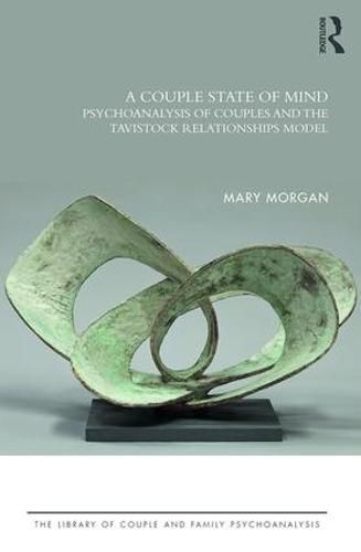 Cover image for A Couple State of Mind: Psychoanalysis of Couples and the Tavistock Relationships Model