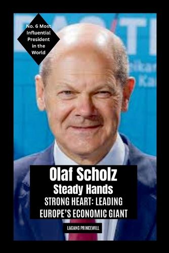 Cover image for Olaf Scholz - Steady Hands, Strong Heart