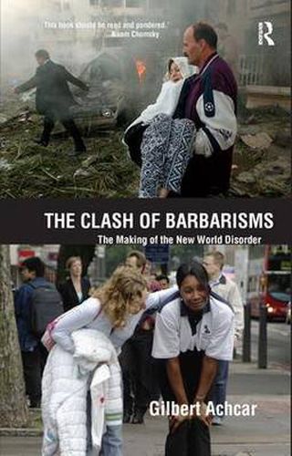 Cover image for Clash of Barbarisms: The Making of the New World Disorder