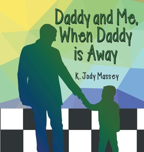 Cover image for Daddy and Me, When Daddy is Away