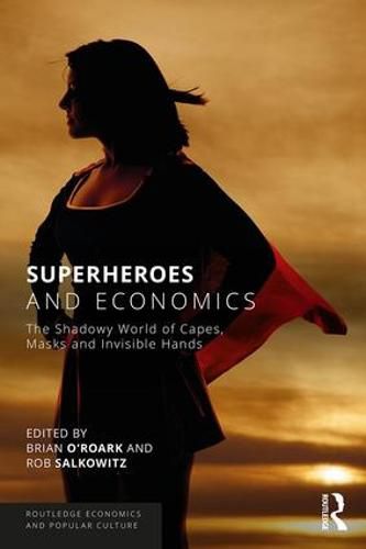 Cover image for Superheroes and Economics: The Shadow World of Capes, Masks and Invisible Hands