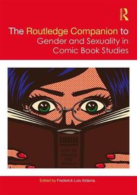 Cover image for The Routledge Companion to Gender and Sexuality in Comic Book Studies