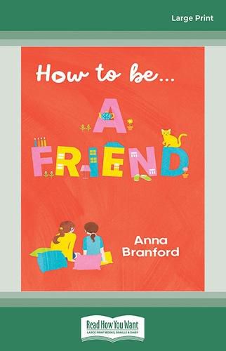 How to be... a Friend