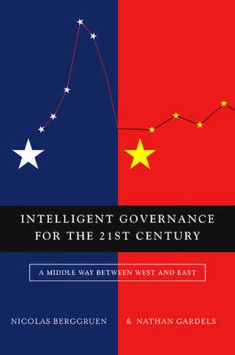 Intelligent Governance for the 21st Century - A Middle Way between West and East