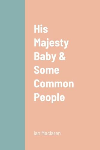 Cover image for His Majesty Baby & Some Common People