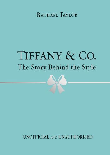 Cover image for Tiffany & Co.: The Story Behind the Style
