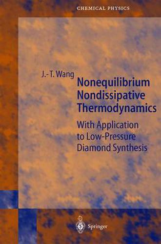 Cover image for Nonequilibrium Nondissipative Thermodynamics: With Application to Low-Pressure Diamond Synthesis