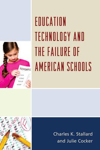 Cover image for Education Technology and the Failure of American Schools