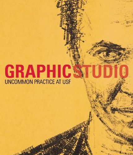 Cover image for Graphicstudio: Uncommon Practice and the Art of the Impossible