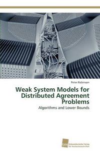 Cover image for Weak System Models for Distributed Agreement Problems