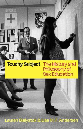 Cover image for Touchy Subject: The History and Philosophy of Sex Education