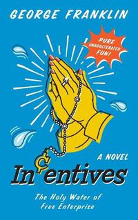 Cover image for Incentives: The Holy Water of Free Enterprise