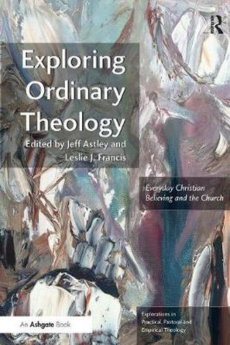 Cover image for Exploring Ordinary Theology: Everyday Christian Believing and the Church