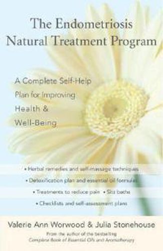 The Endometriosis Natural Treatment Program: A Complete Self-help Plan for Inproving Your Health and Well-being