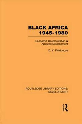 Cover image for Black Africa 1945-1980: Economic Decolonization and Arrested Development
