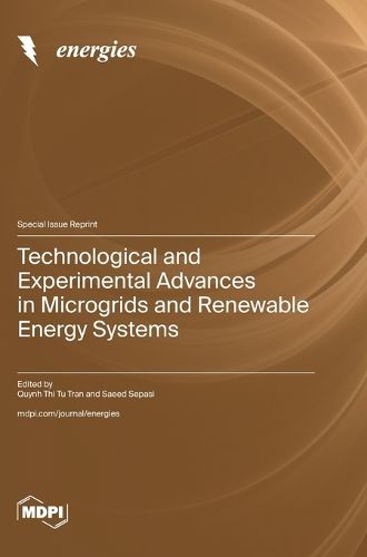 Technological and Experimental Advances in Microgrids and Renewable Energy Systems