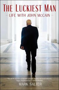 Cover image for The Luckiest Man: Life with John McCain