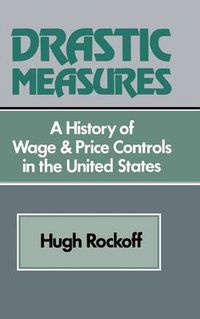 Cover image for Drastic Measures: A History of Wage and Price Controls in the United States