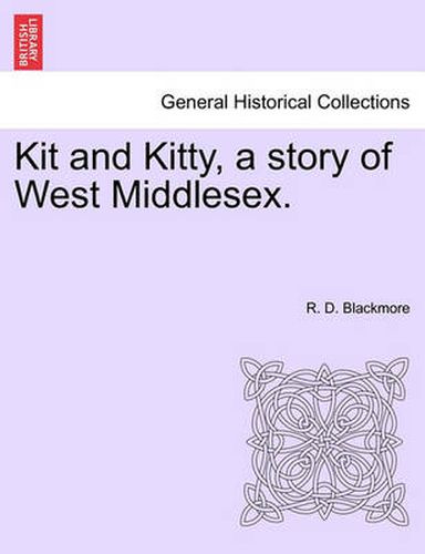 Cover image for Kit and Kitty, a Story of West Middlesex.