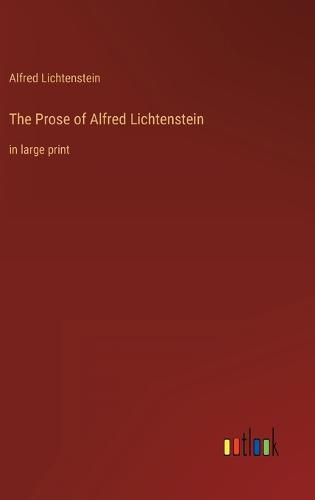 Cover image for The Prose of Alfred Lichtenstein