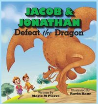 Cover image for Jacob and Jonathan Defeat the Dragon