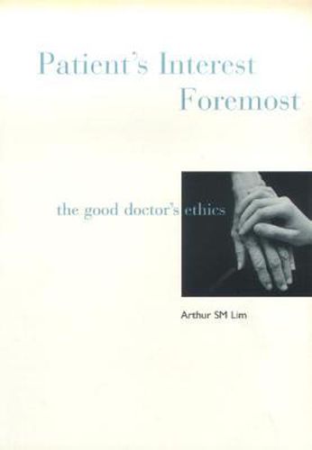 Cover image for Patient's Interest Foremost: The Good Doctor's Ethics