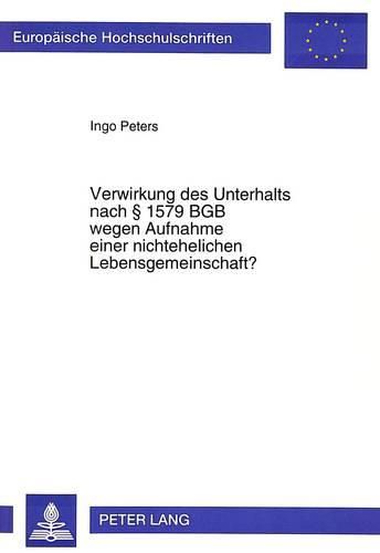 Cover image for Verwirkung Des Unterhalts Nach 1579 Bgb Wegen Aufnahme Einer Nichtehelichen Lebensgemeinschaft?