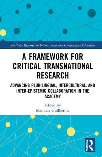 Cover image for A Framework for Critical Transnational Research: Advancing Plurilingual, Intercultural, and Inter-epistemic Collaboration in the Academy
