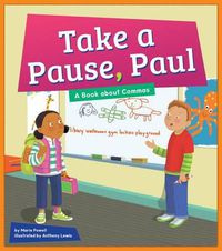 Cover image for Take a Pause, Paul: A Book about Commas